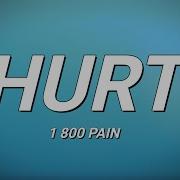 1 800 Pain Hurt Lyrics