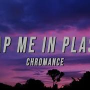 Wrap Me In Plastic Remix