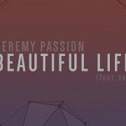 Jeremy Passion Beautiful Life Feat Sky