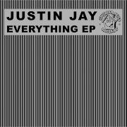 Justin Jay Everything