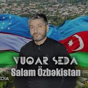 Vaqar Seda Salam Ozbekistan