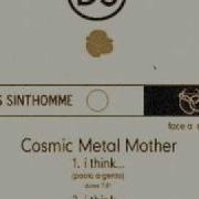 Cosmic Metal Mother I Think