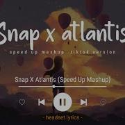 Snap X Atlantis Tikvers От Chocobooo