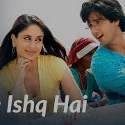 Ye Ishq Hai From Jab We Met