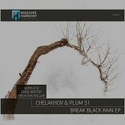 Chelakhov Plum 51 Break Black Rain Nosh Sj Remix