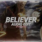 Believer Edit Audio