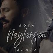 Neylərsən Zamiq Hüseynov Feat Röya