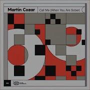 Call Me When You Are Sober Martin Cozar