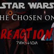 The Chosen One Reaction