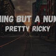 Nothing But A Number Pretty Ricky Lyrics