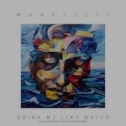 Drink Me Like Water The Organism Remix Marsellie