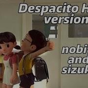 Despacito Nobita Shizuka Hindi Version Luis Fonsi Despacito Hindi Version