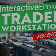 Interactive Brokers Platform Course And Set Up Your Ib Platform