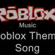 Roblox Music Roblox Theme Song 2012