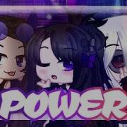 Power Gacha Life Music Video Glmv Little Mix