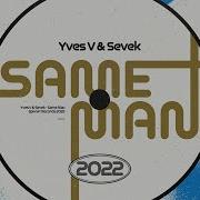 Yves V Sevek Same Man Record Mix