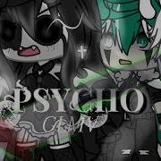 Psycho Glmv Gacha