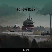 Follow Back Felix Remix