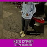 Back Cypher Steez The Producer