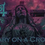 Mary On A Cross На Русском