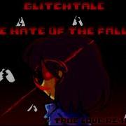 Glitchtale The Hate Of The Fallen True Love Remix