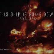 This Ship Is Going Down Feat Xeah Produced By Tommee Profitt