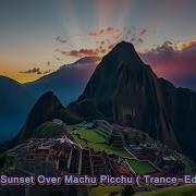 True 1986 Sunset Over Machupicchu Trance Edm Europop