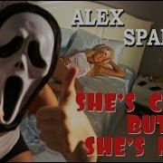 Alex Sparrow She S Crazy But She S Mine Official Video