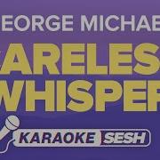 Careless Whisper Karaoke