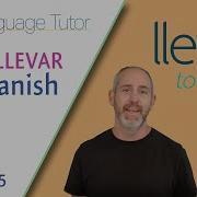 How To Say Llevar In Spanish