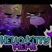 Hello Kitty Meme Fnaf Security Breach