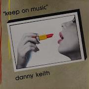 Danny Keith Keep On Music Mix