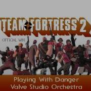 Team Fortress 2 Music Playing With Danger