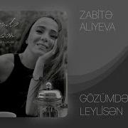 Zabite Aliyeva Gozumde Leylisen