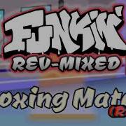 Boxing Match Funkin Rev Mixed Ost