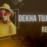 Dekha Tujhe To Remix