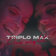 One Night Triplo Max