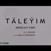 Repa Ft Merdan Alty Taleyim