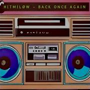 Hitmiløw Back Once Again