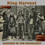 Dancin In The Moonlight King Harvest