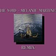 Melanie Martinez Void Remix