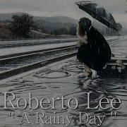 Roberto Lee A Rainy Day New 2018 I Talo Disco