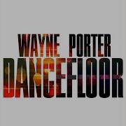 Dancefloor Wayne Porter