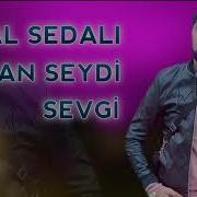 Tural Sedali Yaman Seydi Sevgi