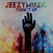 Jeezymuzik Turn It Up