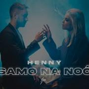 Henny Samo Na Noc