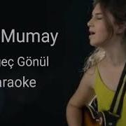 Ece Mumay Vazgeç Gönül Karaoke