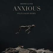 Dennis Lloyd Anxious Felix Jaehn Remix