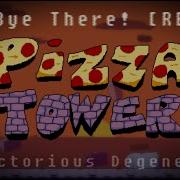 Pizza Tower Bye Bye There Remix Victorious Degenerate