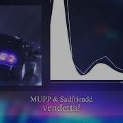 Mupp X Sadfriendd Vendetta Bass Boosted